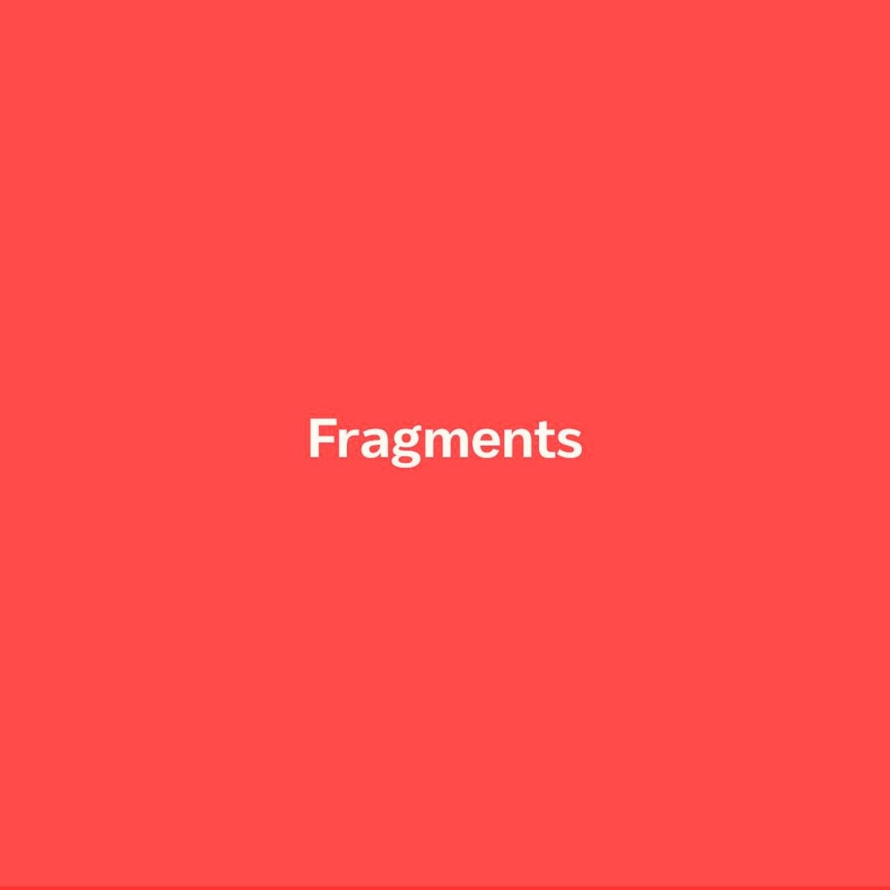 fragments